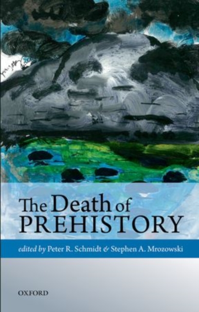 The Death of Prehistory, Hardback Book