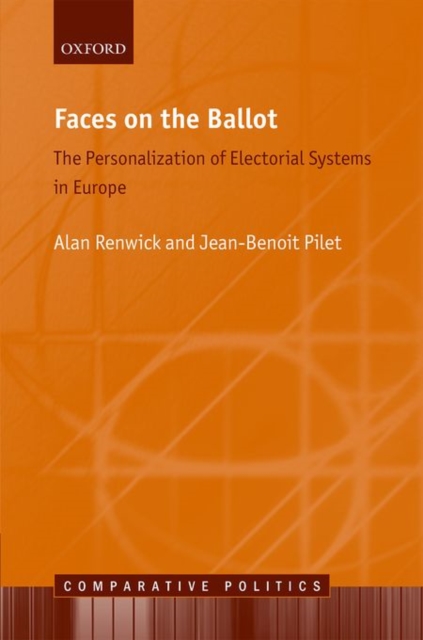 Faces on the Ballot : The Personalization of Electoral Systems in Europe, Hardback Book