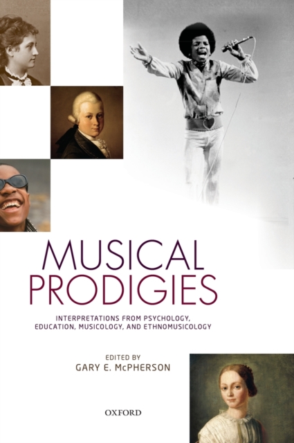Musical Prodigies : Interpretations from Psychology, Education, Musicology, and Ethnomusicology, Hardback Book