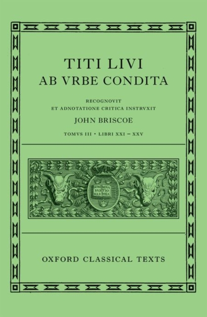 Livy: The History of Rome, Books 21-25 (Titi Livi ab urbe condita libri XXI-XXV), Hardback Book