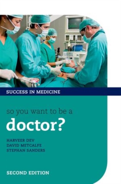 So you want to be a doctor? : The ultimate guide to getting into medical school, Paperback / softback Book