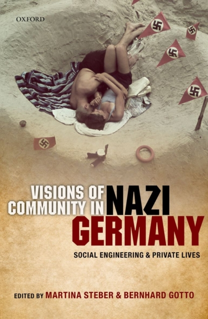 Visions of Community in Nazi Germany : Social Engineering and Private Lives, Hardback Book
