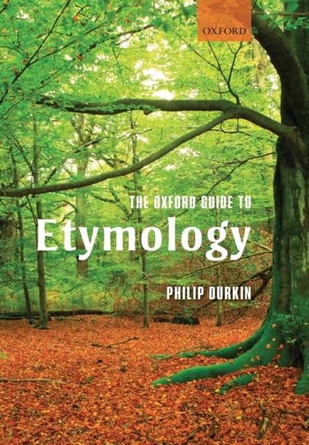 The Oxford Guide to Etymology, Paperback / softback Book