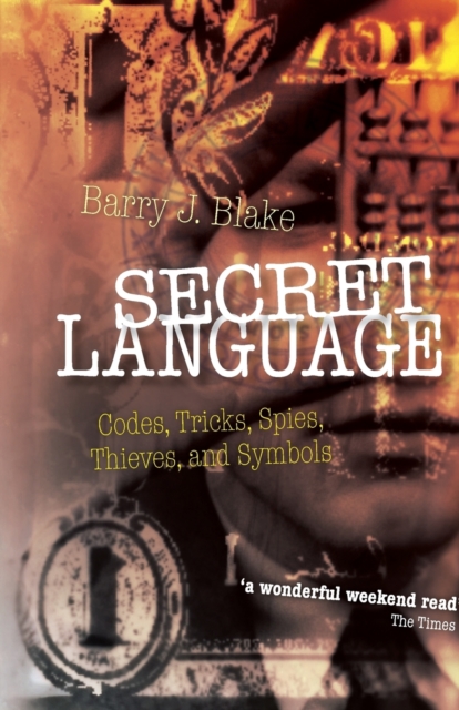Secret Language : Codes, Tricks, Spies, Thieves, and Symbols, Paperback / softback Book