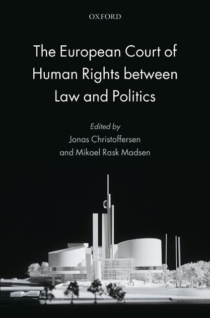 The European Court of Human Rights between Law and Politics, Hardback Book