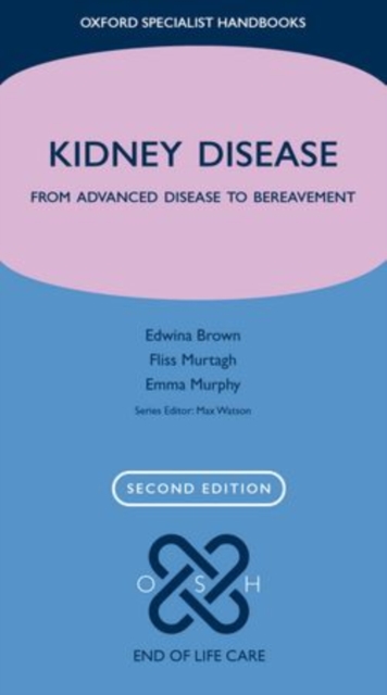 Kidney Disease : From advanced disease to bereavement, Paperback / softback Book