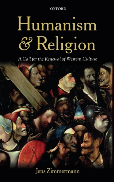 Humanism and Religion : A Call for the Renewal of Western Culture, Hardback Book