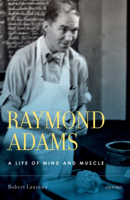 Raymond Adams : A Life of Mind and Muscle, PDF eBook