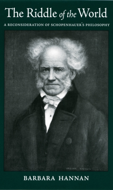 The Riddle of the World : A Reconsideration of Schopenhauer's Philosophy, PDF eBook