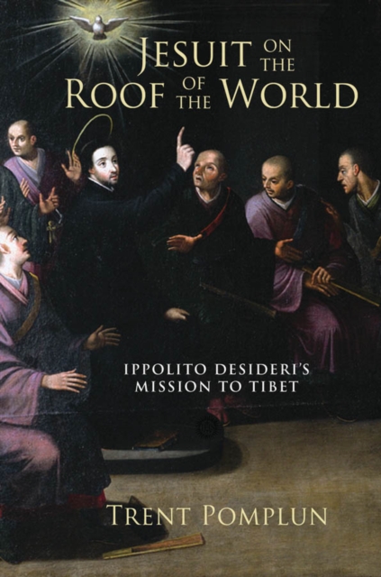 Jesuit on the Roof of the World : Ippolito Desideri's Mission to Tibet, PDF eBook