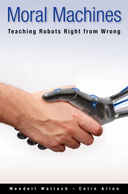 Moral Machines : Teaching Robots Right from Wrong, PDF eBook