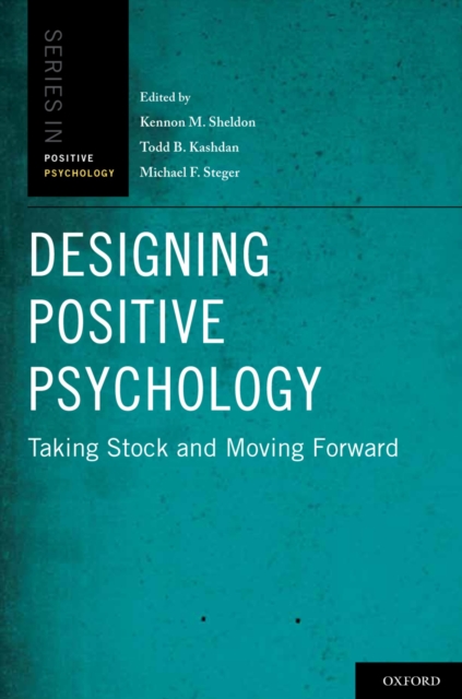 Designing Positive Psychology : Taking Stock and Moving Forward, PDF eBook
