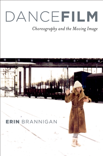 Dancefilm : Choreography and the Moving Image, PDF eBook
