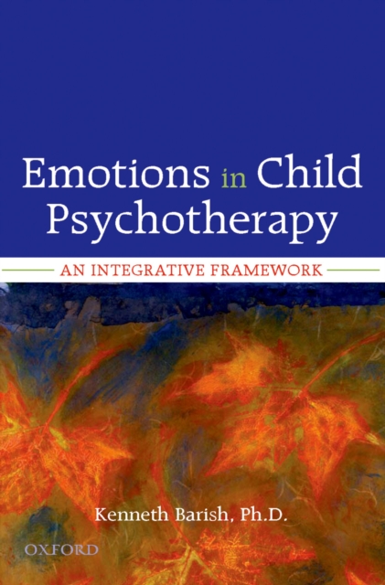 Emotions in Child Psychotherapy : An Integrative Framework, PDF eBook