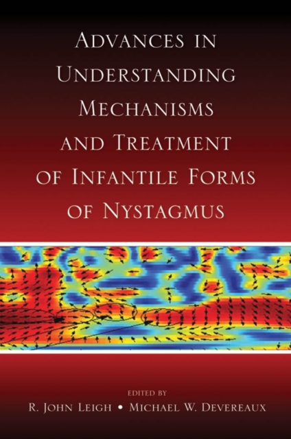 Advances in Understanding Mechanisms and Treatment of Infantile Forms of Nystagmus, PDF eBook