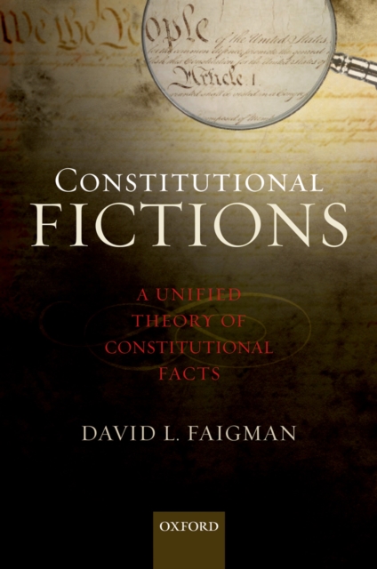Constitutional Fictions : A Unified Theory of Constitutional Facts, PDF eBook