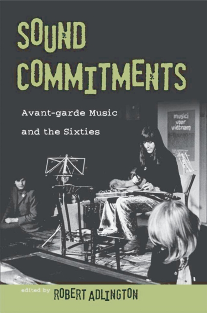 Sound Commitments : Avant-Garde Music and the Sixties, PDF eBook