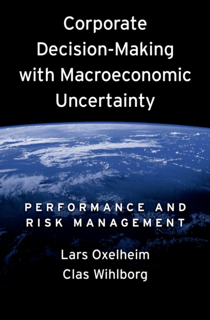 Corporate Decision-Making with Macroeconomic Uncertainty : Performance and Risk Management, PDF eBook
