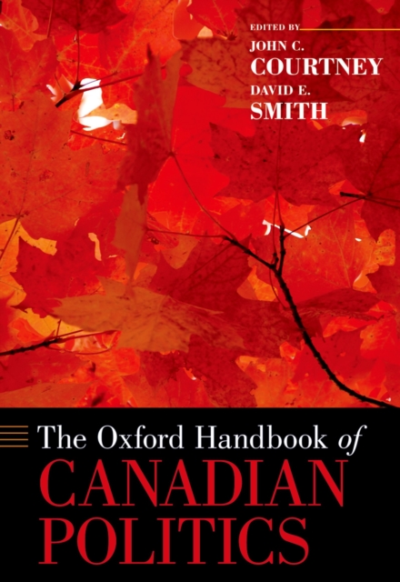 The Oxford Handbook of Canadian Politics, PDF eBook