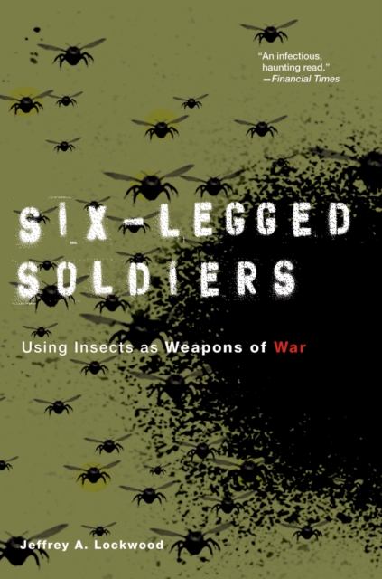 Six-Legged Soldiers : Using Insects as Weapons of War, PDF eBook