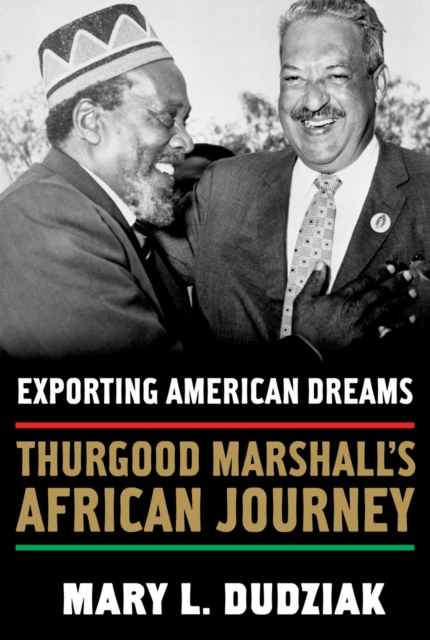 Exporting American Dreams : Thurgood Marshall's African Journey, PDF eBook