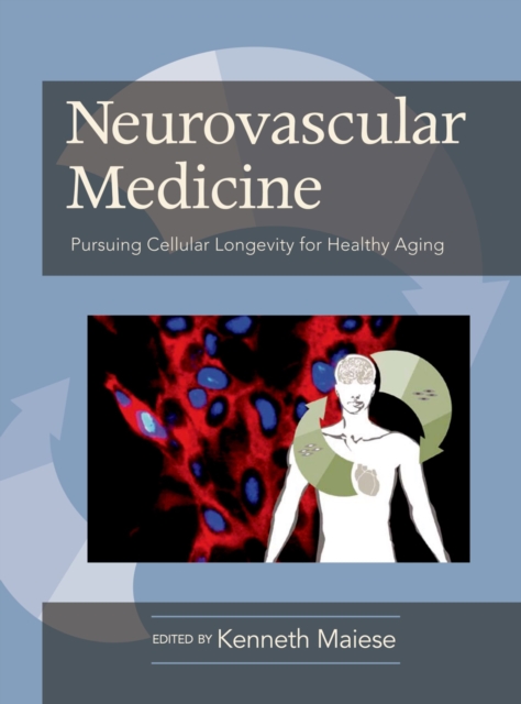 Neurovascular Medicine Pursuing Cellular Longevity for Healthy Aging, PDF eBook