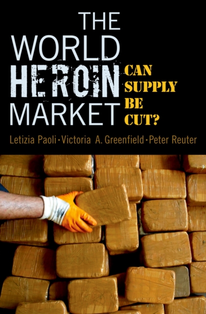 The World Heroin Market : Can Supply Be Cut?, PDF eBook