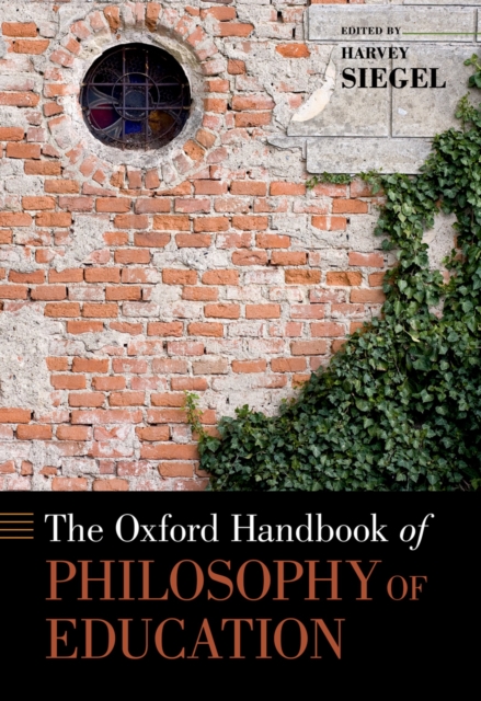 The Oxford Handbook of Philosophy of Education, PDF eBook
