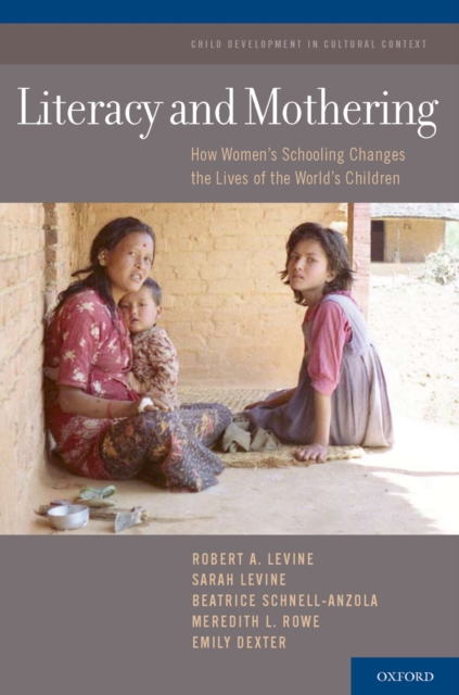 Literacy and Mothering : How Women's Schooling Changes the Lives of the World's Children, PDF eBook