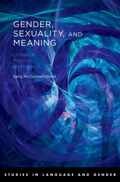 Gender, Sexuality, and Meaning : Linguistic Practice and Politics, PDF eBook