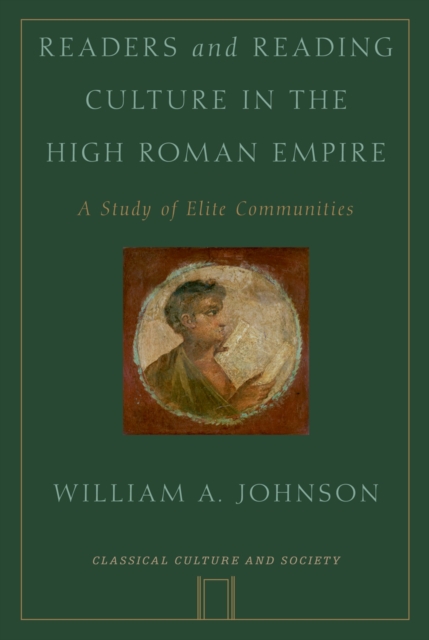 Readers and Reading Culture in the High Roman Empire : A Study of Elite Communities, PDF eBook