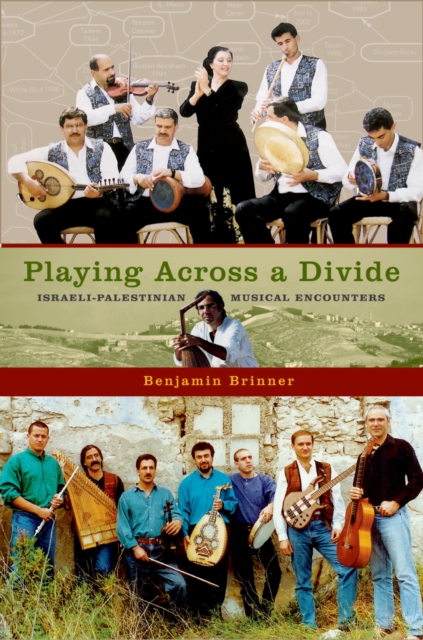 Playing across a Divide : Israeli-Palestinian Musical Encounters, PDF eBook
