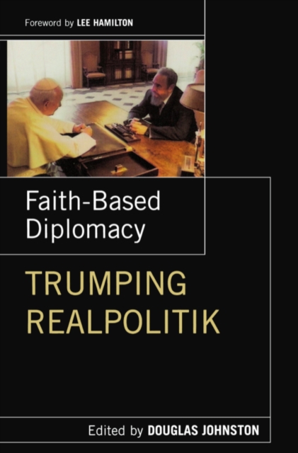 Faith- Based Diplomacy Trumping Realpolitik, PDF eBook