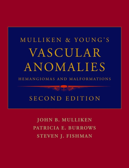 Mulliken and Young's Vascular Anomalies : Hemangiomas and Malformations, PDF eBook