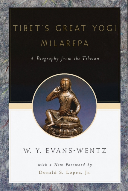 Tibet's Great Yog? Milarepa : A Biography from the Tibetan being the Jets"un-Kabbum or Biographical History of Jets"un-Milarepa, According to the Late L?ma Kazi Dawa-Samdup's English Rendering, PDF eBook