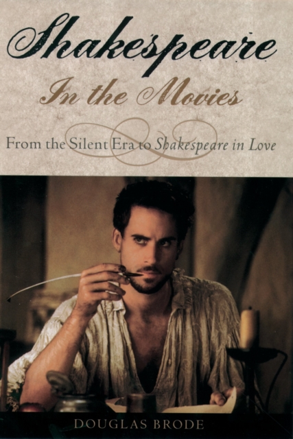 Shakespeare in the Movies : From the Silent Era to Shakespeare in Love, PDF eBook
