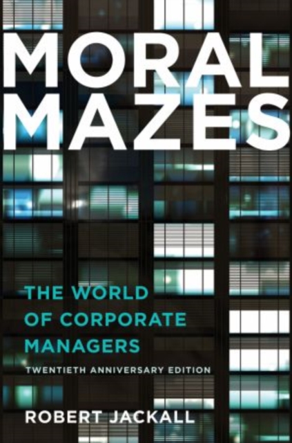 Moral Mazes : The World of Corporate Managers, Paperback / softback Book