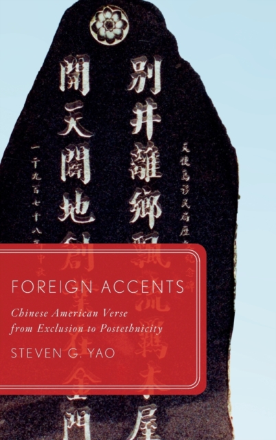 Foreign Accents : Chinese American Verse from Exclusion to Postethnicity, Hardback Book