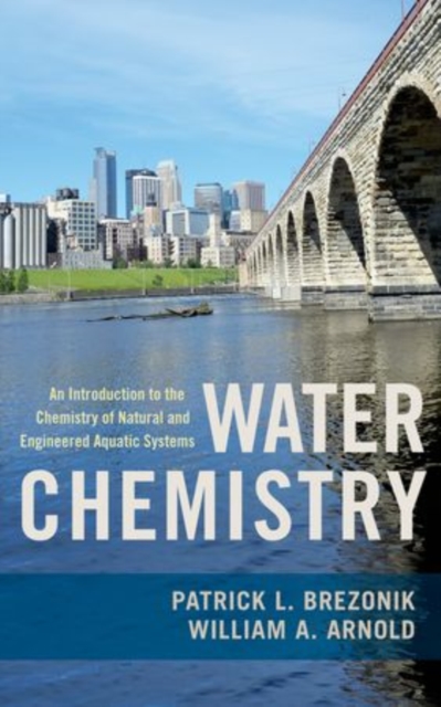 Water Chemistry : An Introduction to the Chemistry of Natural and Engineered Aquatic Systems, Hardback Book