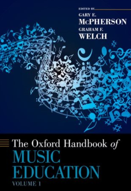 The Oxford Handbook of Music Education, Volume 1, Hardback Book