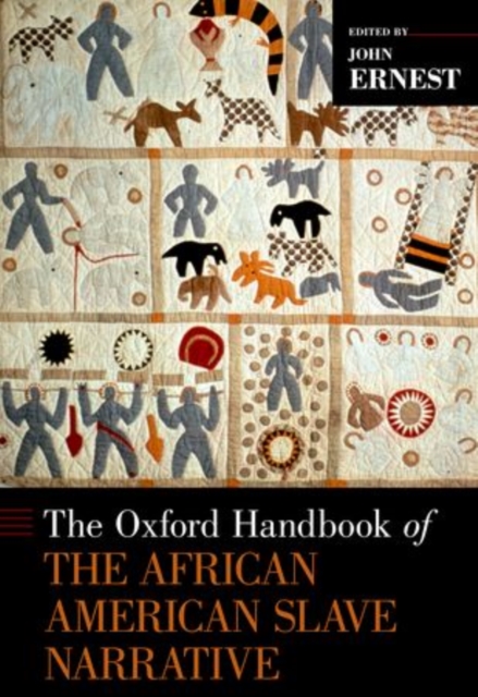 The Oxford Handbook of the African American Slave Narrative, Hardback Book