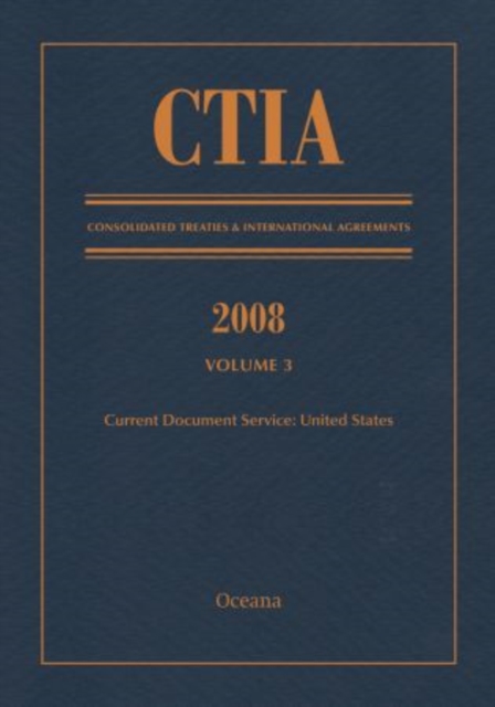 CTIA: Consolidated Treaties & International Agreements 2008 Vol 3 : Issued January 2010, Digital product license key Book