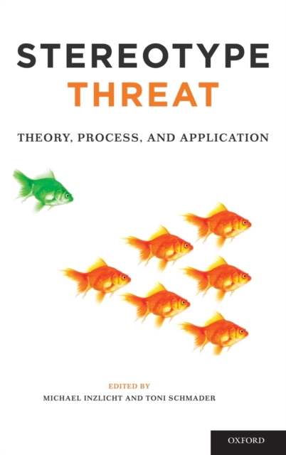 Stereotype Threat : Theory, Process, and Application, Hardback Book
