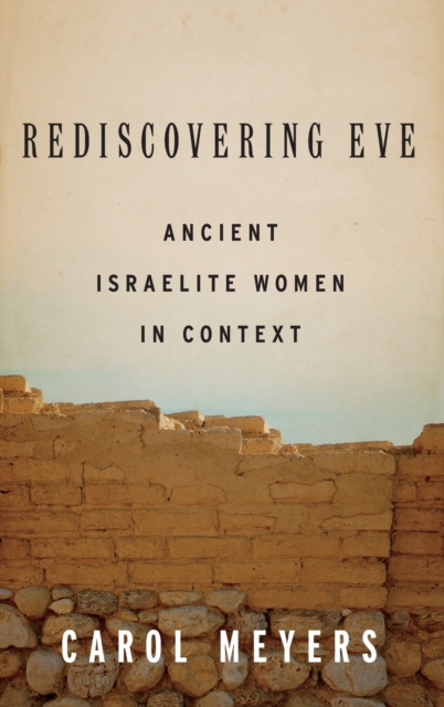 Rediscovering Eve : Ancient Israelite Women in Context, Hardback Book
