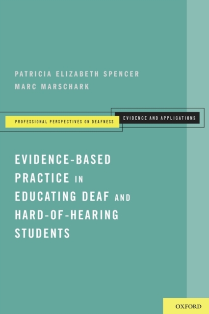 Evidence-Based Practice in Educating Deaf and Hard-of-Hearing Students, Paperback / softback Book