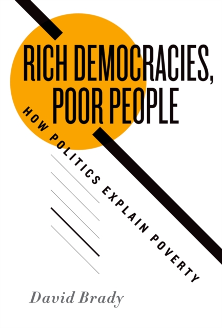 Rich Democracies, Poor People : How Politics Explain Poverty, PDF eBook