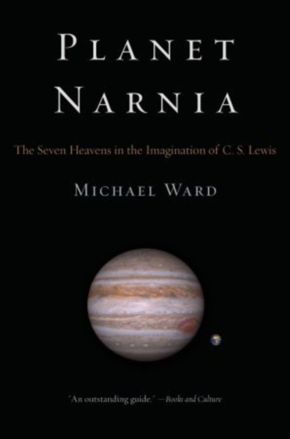 Planet Narnia : The Seven Heavens in the Imagination of C. S. Lewis, Paperback / softback Book