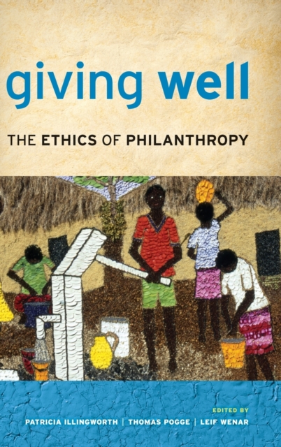 Giving Well : The Ethics of Philanthropy, Hardback Book