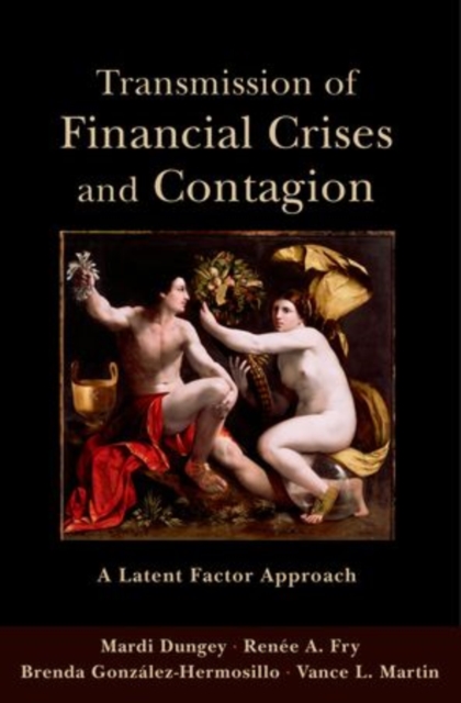 Transmission of Financial Crises and Contagion : A Latent Factor Approach, Hardback Book
