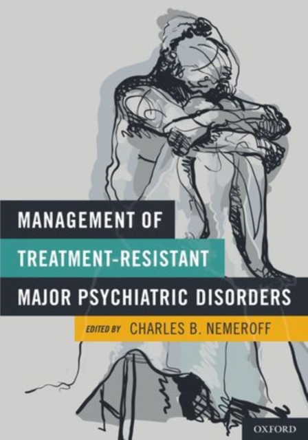 Management of Treatment-Resistant Major Psychiatric Disorders, Hardback Book